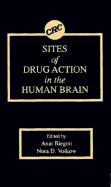 Sites of Drug Action in the Human Brain