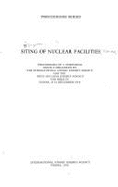 Siting of Nuclear Facilities: Proceedings of a Symposium Jointly Organized by the International Atomic Energy Agency and the OECD Nuclear Energy Age