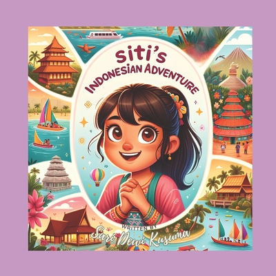 Siti's Indonesian Adventure: A Bilingual Children's Book (English/Bahasa Indonesia) - Kusuma, Sari Dewi