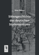 Sittengeschichte Des Deutschen Studententums