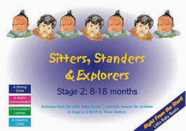 Sitters, Standers and Explorers: Stage 2: 8-18 Months