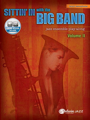 Sittin' in with the Big Band, Vol 2: B-Flat Tenor Saxophone, Book & Online Audio - Alfred Music