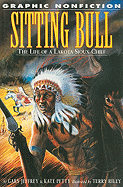 Sitting Bull: The Life of a Lakota Sioux Chief