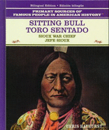 Sitting Bull / Toro Sentado: Sioux War Chief / Jefe Sioux