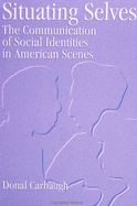 Situating selves: the communication of social identities in American scenes