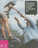 Situation Comedy: Humor in Recent Art
