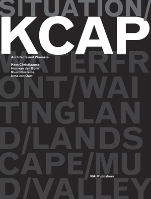 Situation: Kcap Architects & Planners: Kees Christiaanse, Han Van Den Born, Ruurd Gietma and Irma Van Oort - Ursprung, Philip (Text by), and Michaeli, Mark (Text by), and Sewing, Werner (Text by)