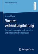 Situative Verhandlungsf?hrung: Transaktionsanalytische Konzeption und empirische Erfolgsanalyse