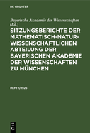 Sitzungsberichte Der Mathematisch-Naturwissenschaftlichen Abteilung Der Bayerischen Akademie Der Wissenschaften Zu M?nchen. Heft 2/1926