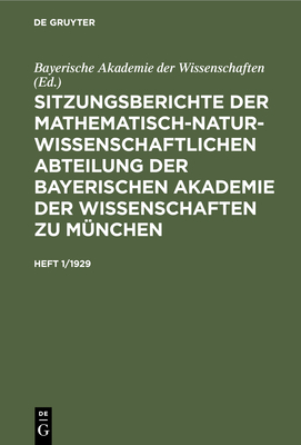 Sitzungsberichte Der Mathematisch-Naturwissenschaftlichen Abteilung Der Bayerischen Akademie Der Wissenschaften Zu M?nchen. Heft 2/1926 - Bayerische Akademie Der Wissenschaften (Editor)