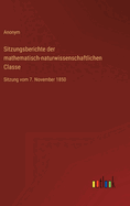 Sitzungsberichte der mathematisch-naturwissenschaftlichen Classe: Sitzung vom 7. November 1850