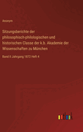 Sitzungsberichte der philosophisch-philologischen und historischen Classe der k.b. Akademie der Wissenschaften zu Mnchen: Band II Jahrgang 1872 Heft 4