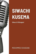 Siwachi Kusema: Uhuru U Kifungoni