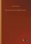 Six Centuries of English Poetry