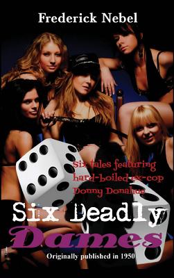 Six Deadly Dames - Nebel, Frederick