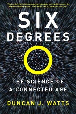 Six Degrees: The Science of a Connected Age - Watts, Duncan J