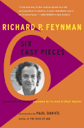 Six Easy Pieces: Essentials of Physics, Explained by Its Most Brilliant Teacher - Feynman, Richard Phillips, PH.D., and Davies, Paul (Introduction by)