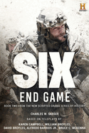 Six: End Game: Based on the History Channel Series Six