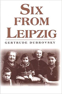 Six from Leipzig - Dubrovsky, Gertrude
