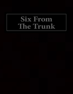 Six From The Trunk