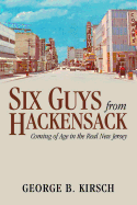 Six Guys from Hackensack: Coming of Age in the Real New Jersey