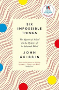 Six Impossible Things: The 'Quanta of Solace' and the Mysteries of the Subatomic World
