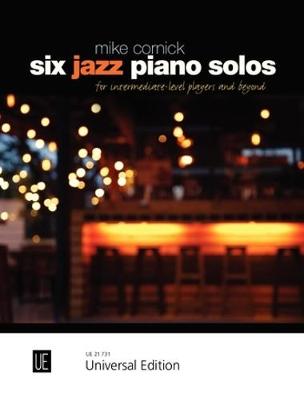 Six Jazz Piano Solos: Piano Miniatures for Intermediate-Level Players and Beyond - Cornick, Mike (Composer)