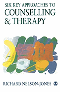 Six Key Approaches to Counselling and Therapy