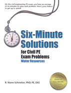 Six-Minute Solutions for Civil PE Exam Problems: Water Resources - Schneiter, R Wane, Ph.D., PE