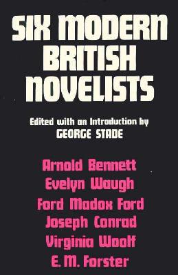 Six Modern British Novelists - Stade, George, Professor