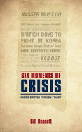 Six Moments of Crisis: Inside British Foreign Policy