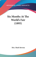 Six Months At The World's Fair (1895)