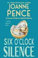 Six O'Clock Silence: An Inspector Rebecca Mayfield Mystery