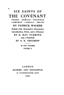 Six Saints of the Covenant, Peden, Semple, Welwood, Cameron, Cargill, Smith - Vol. II