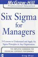 Six SIGMA for Managers: 24 Lessons to Understand and Apply Six SIGMA Principles in Any Organization