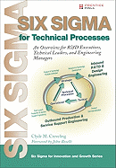 Six SIGMA for Technical Processes: An Overview for R&d Executives, Technical Leaders, and Engineering Managers