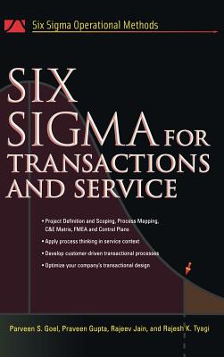 Six SIGMA for Transactions and Service - Goel, Parveen S, and Gupta, Praveen