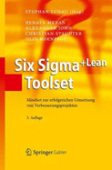 Six SIGMA+Lean Toolset: Mindset Zur Erfolgreichen Umsetzung Von Verbesserungsprojekten - Meran, Renata, and John, Alexander, and Staudter, Christian