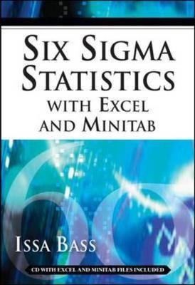 Six SIGMA Statistics with Excel and Minitab - Bass, Issa