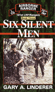 Six Silent Men...Book Three: 101st Lrp / Rangers