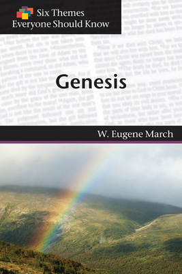 Six Themes in Genesis Everyone Should Know - March, W. Eugene, and Hinds, Mark D.