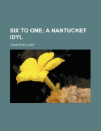 Six to One; A Nantucket Idyl