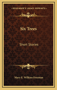 Six Trees; Short Stories