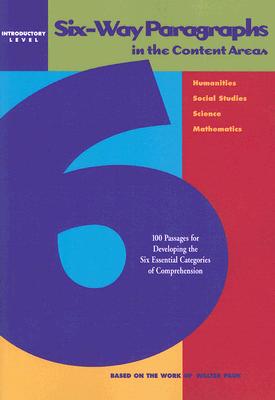 Six-Way Paragraphs in the Content Areas: Introductory Level: 100 Passages for Developing the Six Essential Categories of Comprehension - McGraw Hill