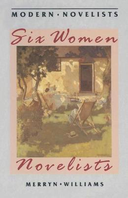 Six Women Novelists - Williams, Merryn