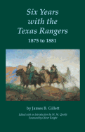 Six Years with the Texas Rangers, 1875 to 1881