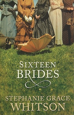 Sixteen Brides - Whitson, Stephanie Grace