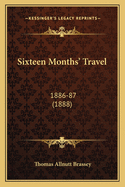 Sixteen Months' Travel: 1886-87 (1888)