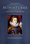 Sixteenth and Seventeenth Century Miniatures: In the Collection of Her Majesty the Queen