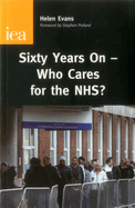Sixty Years On: Who Care for the NHS?
